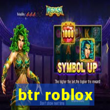 btr roblox